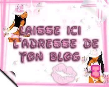 Laisse ici ton ou tes adresse(s) de blog!!!!!!