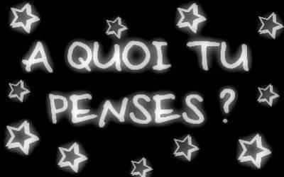 A koi tu pense????